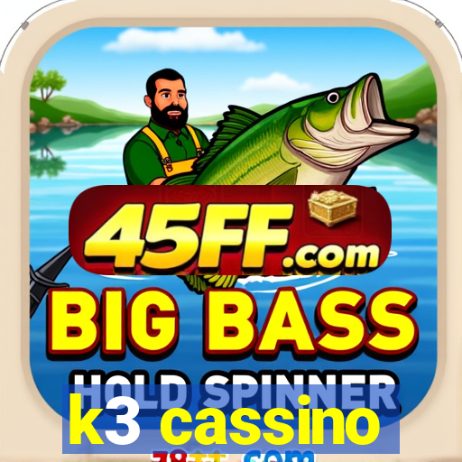 k3 cassino